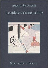 Il candeliere a sette fiamme - Augusto De Angelis - Libro Sellerio Editore Palermo 2005, La memoria | Libraccio.it