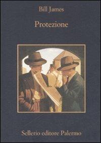 Protezione - Bill James - Libro Sellerio Editore Palermo 2008, La memoria | Libraccio.it