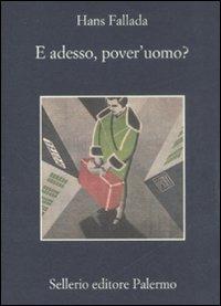 E adesso, pover'uomo? - Hans Fallada - Libro Sellerio Editore Palermo 2008, La memoria | Libraccio.it