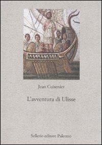 L' avventura di Ulisse - Jean Cuisenier - Libro Sellerio Editore Palermo 2010, Nuovo prisma | Libraccio.it