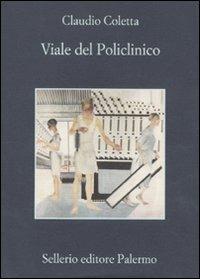 Viale del Policlinico - Claudio Coletta - Libro Sellerio Editore Palermo 2011, La memoria | Libraccio.it