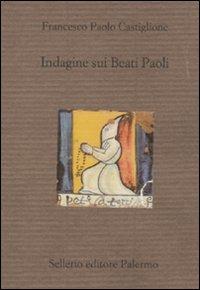 Indagine sui Beati Paoli - Francesco Paolo Castiglione - Libro Sellerio Editore Palermo 2010, Il divano | Libraccio.it