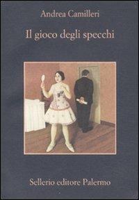 Il gioco degli specchi - Andrea Camilleri - Libro Sellerio Editore Palermo 2011, La memoria | Libraccio.it