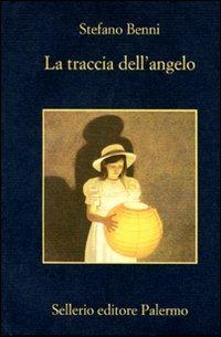 La traccia dell'angelo - Stefano Benni - Libro Sellerio Editore Palermo 2011, La memoria | Libraccio.it