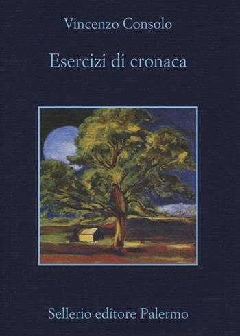 Esercizi di cronaca - Vincenzo Consolo - Libro Sellerio Editore Palermo 2013, La memoria | Libraccio.it