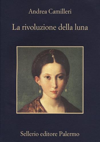 La rivoluzione della luna - Andrea Camilleri - Libro Sellerio Editore Palermo 2013, La memoria | Libraccio.it