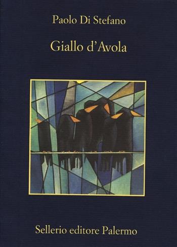 Giallo d'Avola - Paolo Di Stefano - Libro Sellerio Editore Palermo 2013, La memoria | Libraccio.it