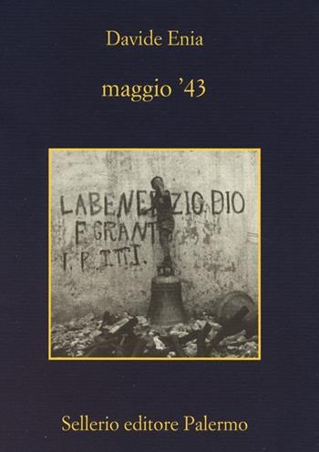 Maggio '43 - Davide Enia - Libro Sellerio Editore Palermo 2013, La memoria | Libraccio.it