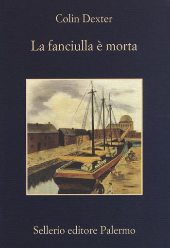 La fanciulla è morta - Colin Dexter - Libro Sellerio Editore Palermo 2015, La memoria | Libraccio.it