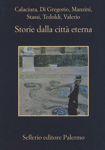 Storie dalla città eterna  - Libro Sellerio Editore Palermo 2015, La memoria | Libraccio.it