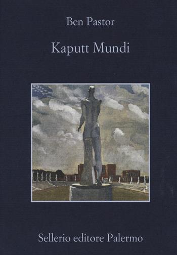 Kaputt mundi - Ben Pastor - Libro Sellerio Editore Palermo 2015, La memoria | Libraccio.it