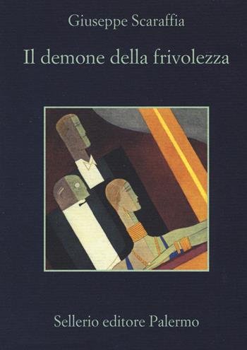 Il demone della frivolezza - Giuseppe Scaraffia - Libro Sellerio Editore Palermo 2016, La memoria | Libraccio.it