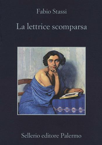 La lettrice scomparsa - Fabio Stassi - Libro Sellerio Editore Palermo 2016, La memoria | Libraccio.it