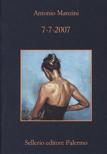 7-7-2007 - Antonio Manzini - Libro Sellerio Editore Palermo 2016, La memoria | Libraccio.it
