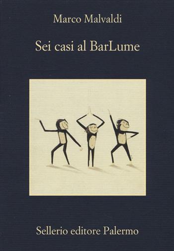 Sei casi al BarLume - Marco Malvaldi - Libro Sellerio Editore Palermo 2016, La memoria | Libraccio.it