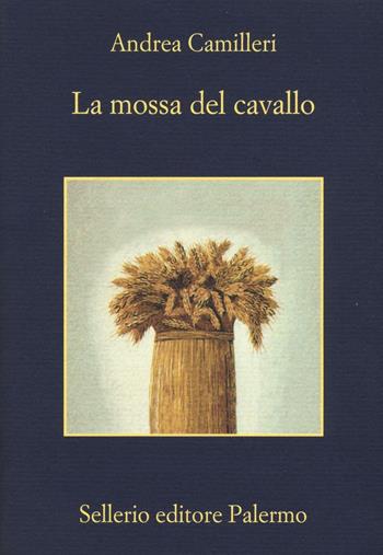 La mossa del cavallo - Andrea Camilleri - Libro Sellerio Editore Palermo 2017, La memoria | Libraccio.it