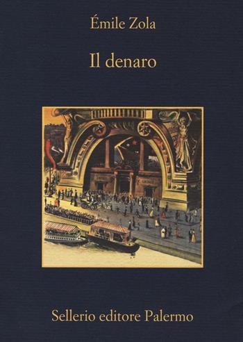 Il denaro - Émile Zola - Libro Sellerio Editore Palermo 2017, La memoria | Libraccio.it