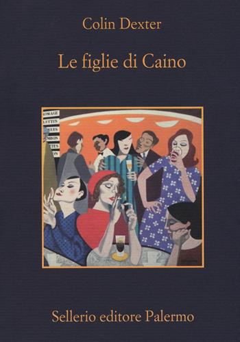 Le figlie di Caino - Colin Dexter - Libro Sellerio Editore Palermo 2017, La memoria | Libraccio.it