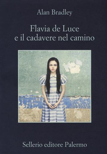Flavia De Luce e il cadavere nel camino - Alan Bradley - Libro Sellerio Editore Palermo 2017, La memoria | Libraccio.it