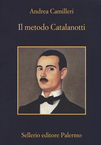 Il metodo Catalanotti - Andrea Camilleri - Libro Sellerio Editore Palermo 2018, La memoria | Libraccio.it
