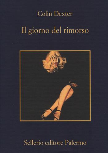 Il giorno del rimorso - Colin Dexter - Libro Sellerio Editore Palermo 2019, La memoria | Libraccio.it