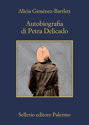 Autobiografia di Petra Delicado - Alicia Giménez-Bartlett - Libro Sellerio Editore Palermo 2021, La memoria | Libraccio.it
