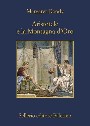 Aristotele e la montagna d'oro - Margaret Doody - Libro Sellerio Editore Palermo 2021, La memoria | Libraccio.it