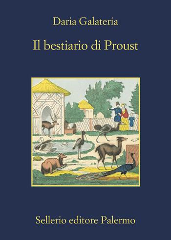 Il bestiario di Proust - Daria Galateria - Libro Sellerio Editore Palermo 2022, La memoria | Libraccio.it