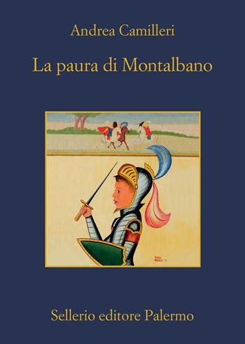 La paura di Montalbano - Andrea Camilleri - Libro Sellerio Editore Palermo 2023, La memoria | Libraccio.it