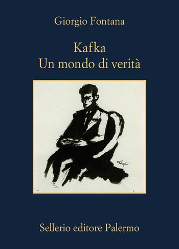 Kafka. Un mondo di verità - Giorgio Fontana - Libro Sellerio Editore Palermo 2024, La memoria | Libraccio.it