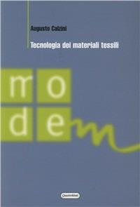 Tecnologia dei materiali tessili - Augusto Calzini - Libro Quattroventi 2006, Modem | Libraccio.it