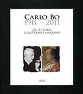 Carlo Bo 1911-2011. Gli ex libris illustrano e narrano