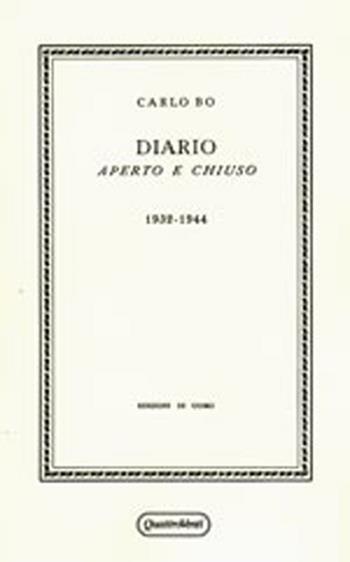 Diario aperto e chiuso. 1932-1944 (rist. anast. Milano, 1945) - Carlo Bo - Libro Quattroventi 2012 | Libraccio.it