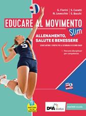 Educare al movimento. Allenamento, salute e benessere. Ediz. SLIM. Con Gli sport. Con e-book. Con espansione online