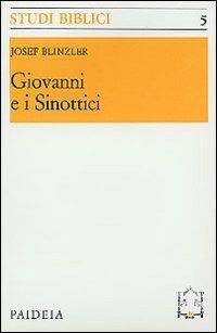 Giovanni e i sinottici - Josef Blinzler - Libro Paideia 2000, Studi biblici | Libraccio.it