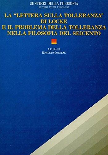 La lettera sulla tolleranza di Locke e il problema della tolleranza nella filosofia del Seicento  - Libro Paravia 1990, Sentieri della filosofia | Libraccio.it