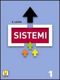 Sistemi. Con DVD-ROM. Vol. 1 - Giuseppe Licata - Libro Thecna 2007 | Libraccio.it