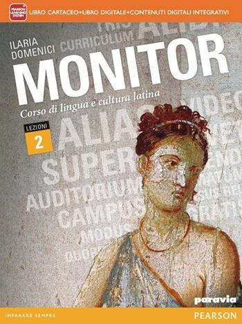 Monitor lezioni. Per i Licei. Con e-book. Con espansione online. Vol. 2 - Ilaria Domenici - Libro Paravia 2014 | Libraccio.it