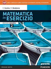 Matematica in esercizio. Ediz. azzurra. Per i Licei umanistici. Con e-book. Con espansione online. Vol. 2