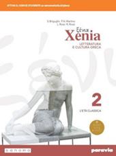 Xenia. Letteratura e cultura greca. Con e-book. Con espansione online. Vol. 2