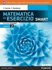 Matematica in esercizio smart. Ediz. azzurra. Per i Licei umanistici. Con e-book. Con espansione online. Vol. 2