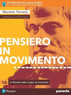 Pensiero in movimento. Contemplazione. Con e-book. Con espansione online. Vol. 1 - Maurizio Ferraris - Libro Paravia 2019 | Libraccio.it