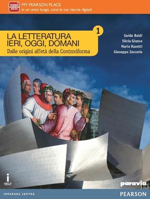 La letteratura ieri, oggi, domani. Vol. 1. Con e-book. Con espansione online - Baldi, Giusso, Razetti - Libro Paravia 2016 | Libraccio.it