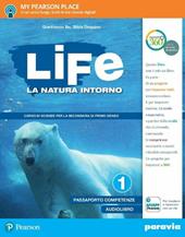 Life. La natura intorno. Con e-book. Con espansione online. Vol. 1