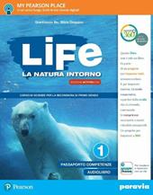 Life. La natura intorno. Con e-book. Con 2 espansioni online. Vol. 1