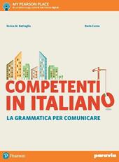 Competenti in italiano. La grammatica per comunicare. Con e-book. Con espansione online