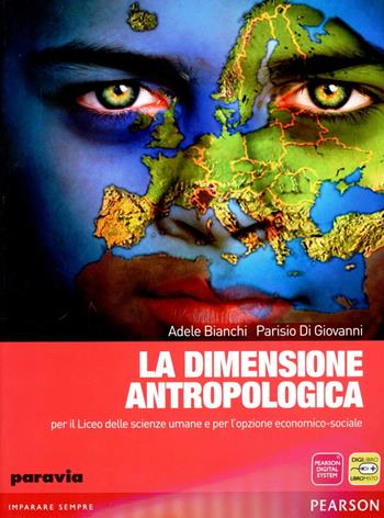 La dimensione antropologica. Con espansione online - Adele Bianchi, Parisio Di Giovanni - Libro Paravia 2012 | Libraccio.it