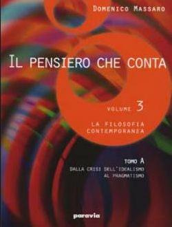 Il pensiero che conta. Vol. 3: La filosofia contemporanea - Domenico Massaro - Libro Paravia 2008 | Libraccio.it
