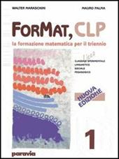 ForMat CLP. La formazione matematica per il triennio del Liceo classico sperimentale indirizzo linguistico e socio-psico-pedagogico. Vol. 1