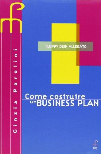Come costruire un business plan. Con floppy disk - Cinzia Parolini - Libro Paravia 1999 | Libraccio.it